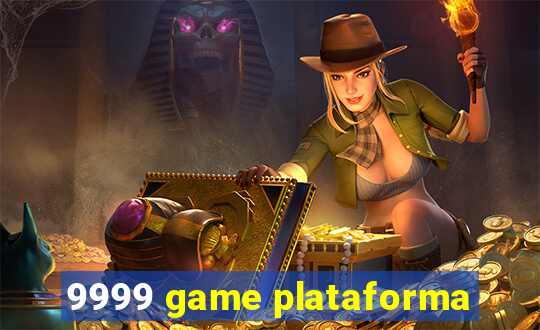 9999 game plataforma